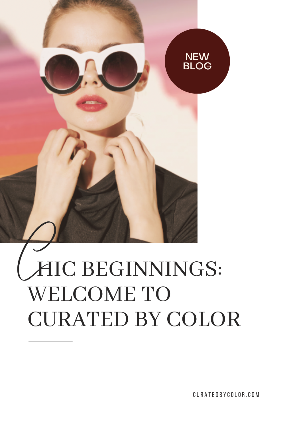 Chic Beginnings: Welcome to Curated by Color